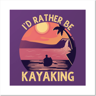 I'D Rather Be At The Lake Kayaking Posters and Art